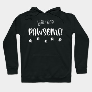 You Are Pawsome T-shirt Hoodie